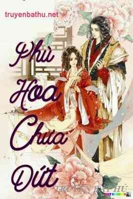 Phù Hoa Chưa Dứt