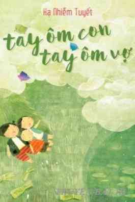 Tay Ôm Con Tay Ôm Vợ