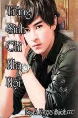 Trùng Sinh Chi Nha Nội